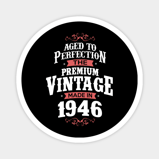 Made In 1946 Aged To Perfection Birthday Gift Magnet by SweetMay